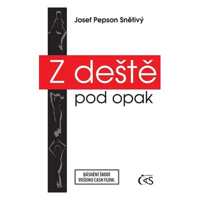 Z deště pod opak - Josef Pepson Snětivý