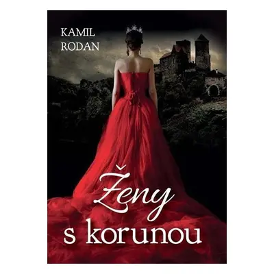 Ženy s korunou - Kamil Rodan