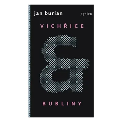 Vichřice a bubliny a jiné příběhy ze života (2015-2018) - Jan Burian