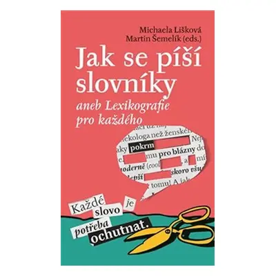 Jak se píší slovníky aneb Lexikografie pro každého - Michaela Lišková