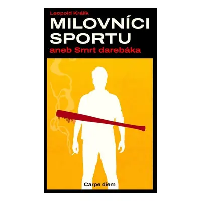 Milovníci sportu aneb smrt darebáka - Leopold Králík