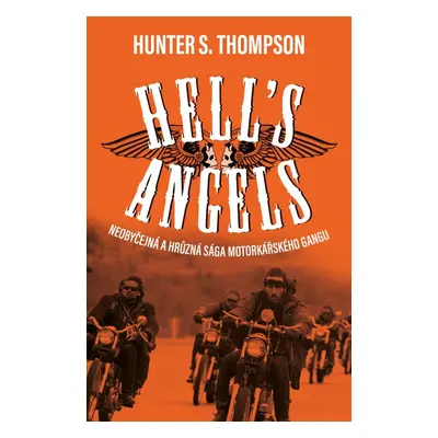 Hell´s Angels, 1. vydání - Hunter S. Thompson