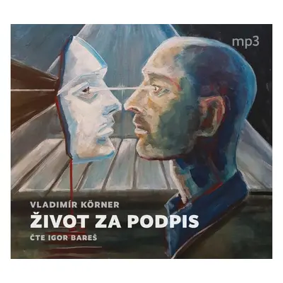 Život za podpis - CDmp3 (Čte Igor Bareš) - Vladimír Körner