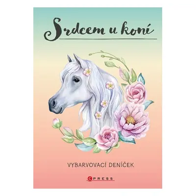 Srdcem u koní - Vybarvovací deníček - Zuzana Neubauerová