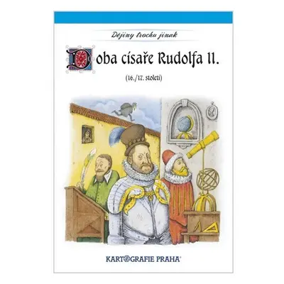 Doba císaře Rudolfa II. (16. a 17. století) - kolektiv autorů