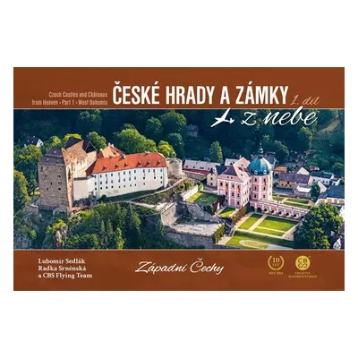 České hrady a zámky z nebe 1. Západní Čechy, 1. vydání - Radka Srněnská