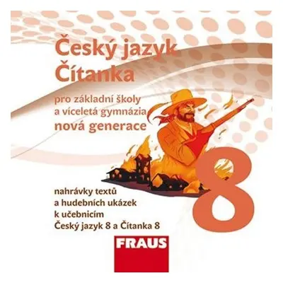 Český jazyk/Čítanka 8 nová generace pro ZŠ a víceletá gymnázia - CD - kolektiv autorů