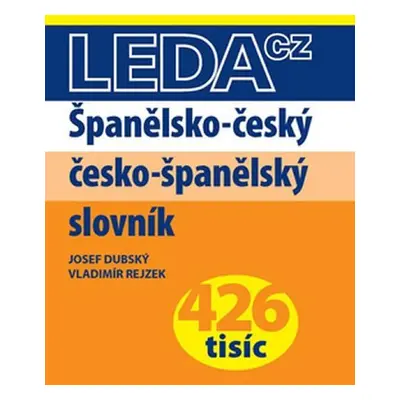 Španělsko-český a česko-španělský slovník - Leda - Josef Dubský