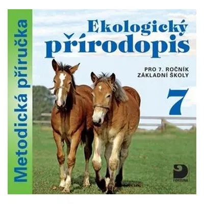 Ekologický přírodopis pro 7. ročník základní školy na CD Metodická příručka - Danuše Kvasničková