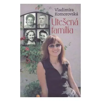 Utešená família - Vladimíra Komorovská