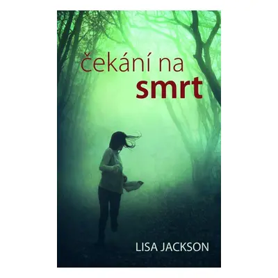 Čekání na smrt - Lisa Jackson