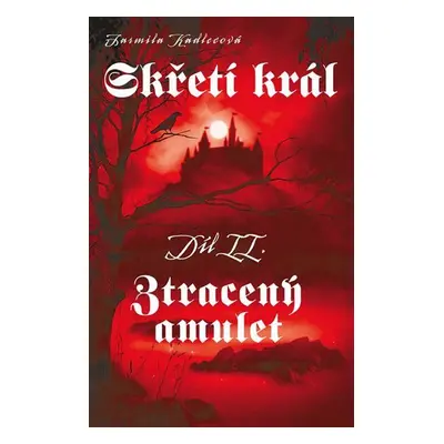 Skřetí král II. - Ztracený amulet - Jarmila Kadlecová