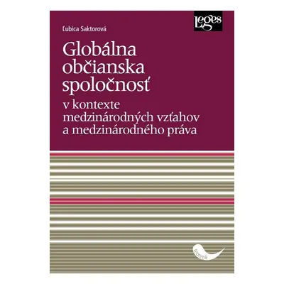 Globálna občianska spoločnosť v kontexte medzinárodných vzťahov a medzinárodného práva - Lubica 