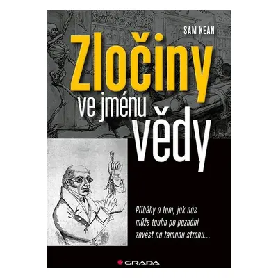 Zločiny ve jménu vědy - Sam Kean