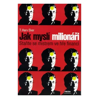 Jak myslí milionáři - Harv Eker