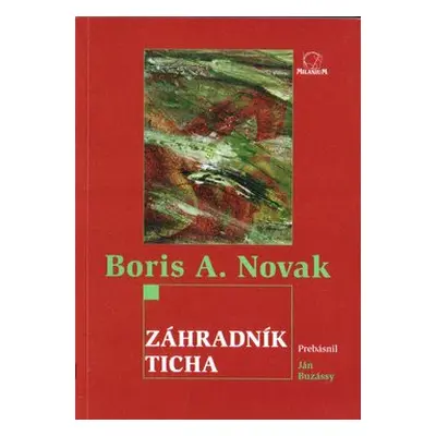 Záhradník ticha - Boris A. Novak