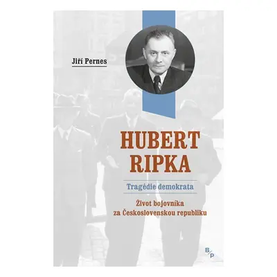 Hubert Ripka - Tragédie demokrata - Jiří Pernes