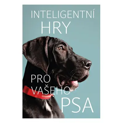 Inteligentní hry pro vašeho psa - Helen Redding