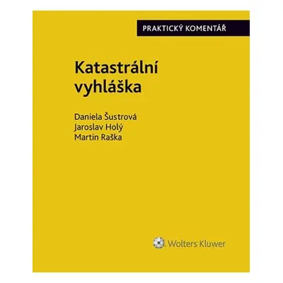 Katastrální vyhláška (č. 357/2013 Sb.). Praktický komentář - Daniela Šustrová