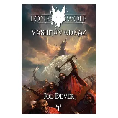 Lone Wolf 16: Vashnův odkaz (gamebook) - Joe Dever