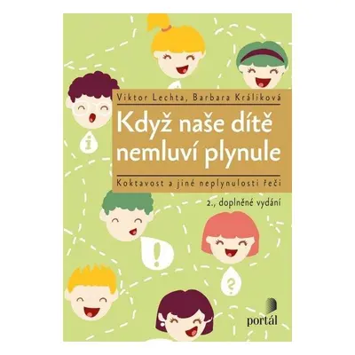 Když naše dítě nemluví plynule - Koktavost a jiné neplynulosti řeči - Viktor Lechta