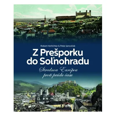 Z Prešporku do Soľnohradu - Peter Janoviček