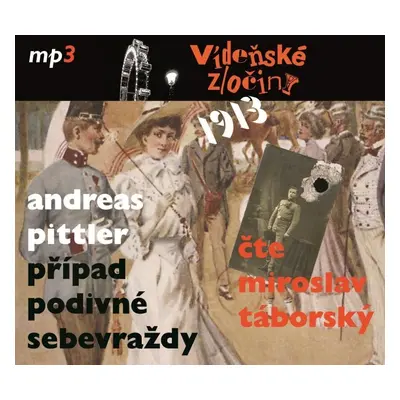 Vídeňské zločiny 1913 - Případ podivné sebevraždy - CDmp3 (Čte Miroslav Táborský) - Andreas Pitt