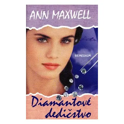 Diamantové dedictvo - Ann Maxwell