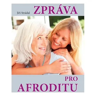 Zpráva pro Afroditu - Jiří Strádal