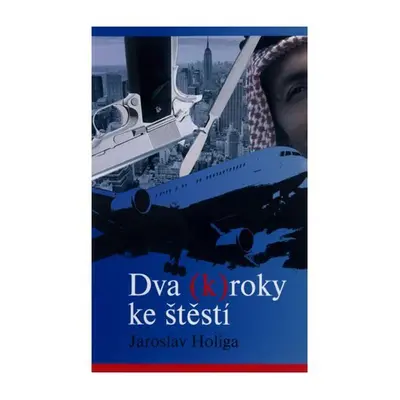 Dva (K)roky ke štěstí - Jaroslav Holiga