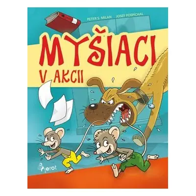 Myšiaci v akcii - Peter S. Milan