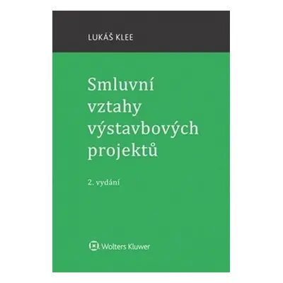 Smluvní vztahy výstavbových projektů, 2 - Lukáš Klee