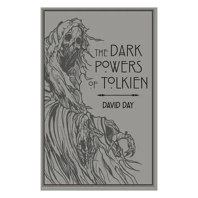 The Dark Powers of Tolkien: An illustrated Exploration of Tolkien´s Portrayal of Evil, and the S