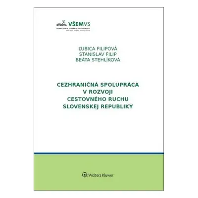 Cezhraničná spolupráca v rozvoji cestovného ruchu v Slovenskej republike - Ľubica Filipová