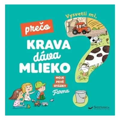 Vysvetli mi, prečo krava dáva mlieko? - Joséphine Sauvage