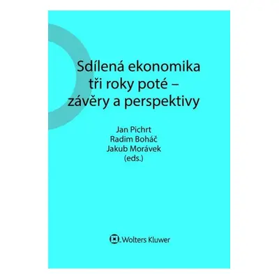 Sdílená ekonomika tři roky poté - závěry a perspektivy - Jakub Morávek