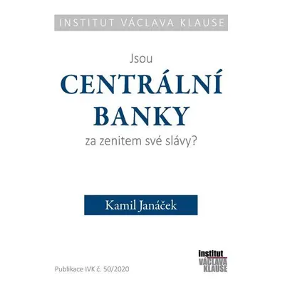 Jsou centrální banky za zenitem své slávy? - Kamil Janáček