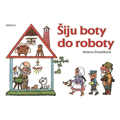 Šiju boty do roboty, 1. vydání - Helena Zmatlíková