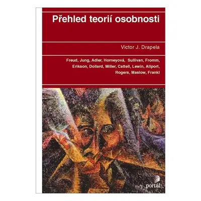 Přehled teorií osobnosti, 7. vydání - Victor J. Drapela