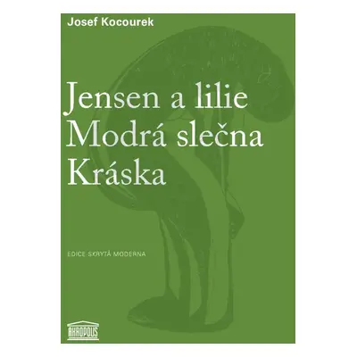 Jensen a lilie / Modrá slečna / Kráska - Josef Kocourek