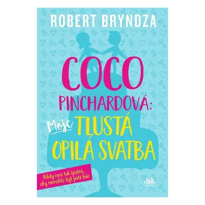 Coco Pinchardová: Moje tlustá opilá svatba - Robert Bryndza