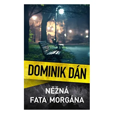 Něžná fata morgána, 2. vydání - Dominik Dán