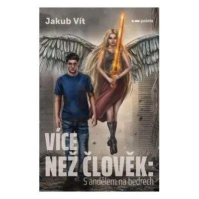 Více než člověk: S andělem na bedrech - Jakub Vít