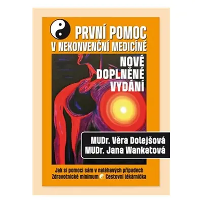 První pomoc v nekonvenční medicíně - Věra Dolejšová