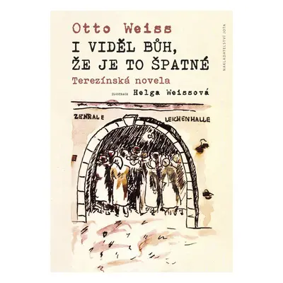 I viděl Bůh, že je to špatné - Otto Weiss