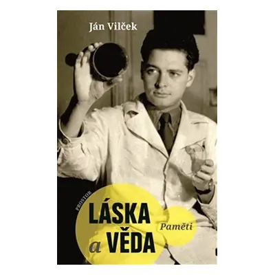 Láska a věda - Paměti - Ján Vilček