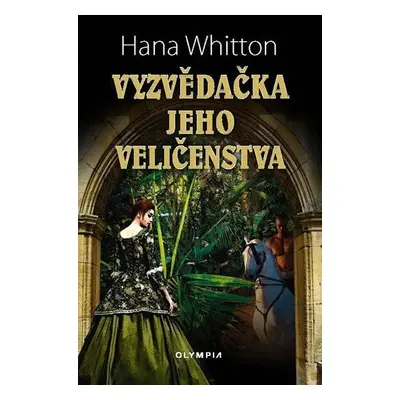 Vyzvědačka jeho veličenstva - Hana Parkánová-Whitton