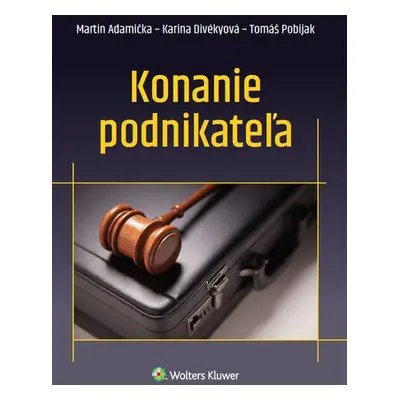 Konanie podnikateľa - Martin Adamička; Karina Divékyová; Tomáš Pobijak