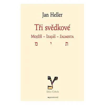 Tři svědkové. Mojžíš, Izaiáš, žalmista - Jane Heller