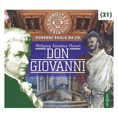 Nebojte se klasiky! 21 W. A. Mozart: Don Giovanni - CDmp3 - Wolfgang Amadeus Mozart